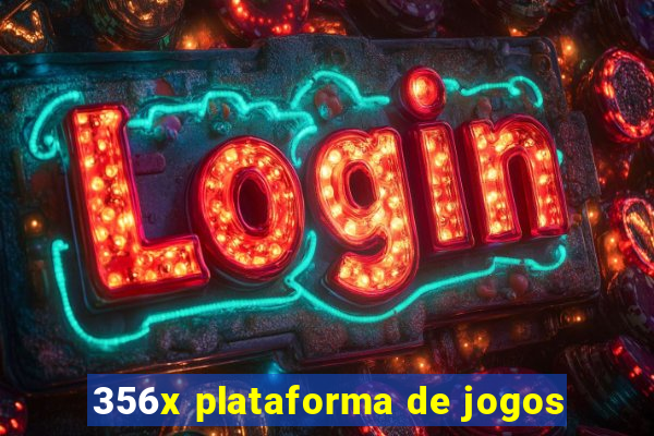 356x plataforma de jogos