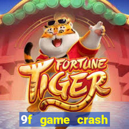 9f game crash ganhar dinheiro