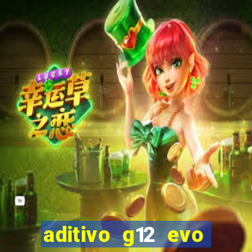 aditivo g12 evo ficha tecnica