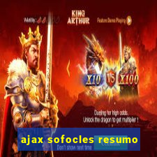 ajax sofocles resumo