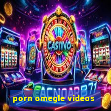 porn omegle videos