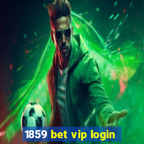 1859 bet vip login