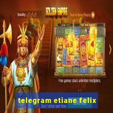 telegram etiane felix