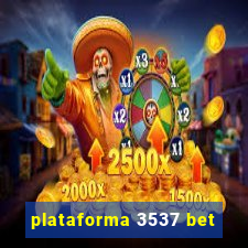 plataforma 3537 bet