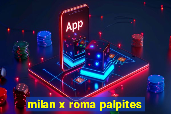 milan x roma palpites