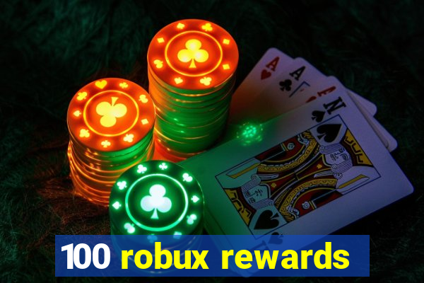 100 robux rewards