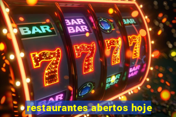 restaurantes abertos hoje