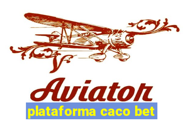 plataforma caco bet