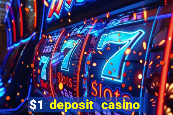 $1 deposit casino 2018 nz