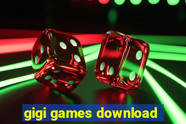 gigi games download