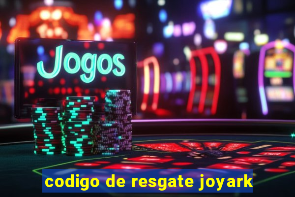 codigo de resgate joyark