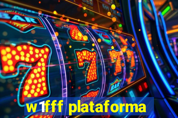 w1fff plataforma