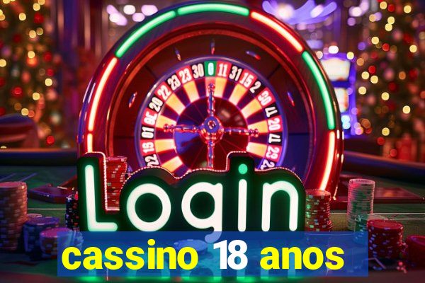 cassino 18 anos