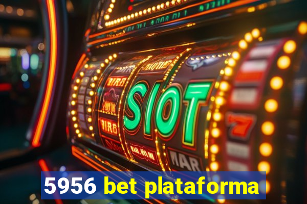 5956 bet plataforma