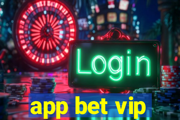 app bet vip