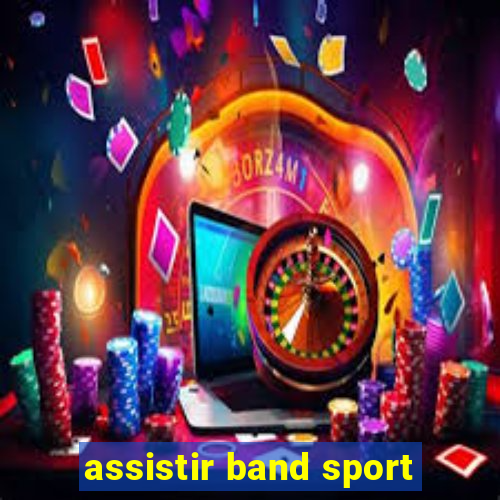 assistir band sport