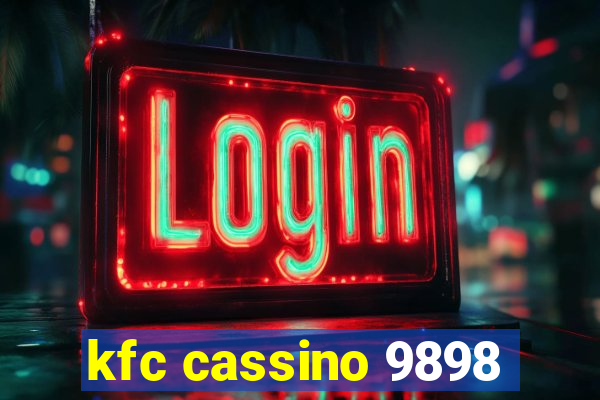 kfc cassino 9898