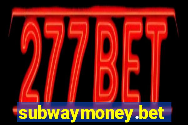 subwaymoney.bet