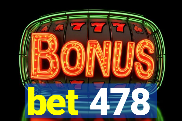 bet 478