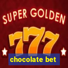 chocolate bet