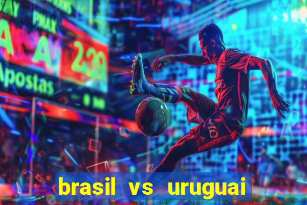 brasil vs uruguai ao vivo multicanais