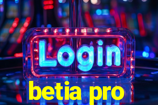 betia pro