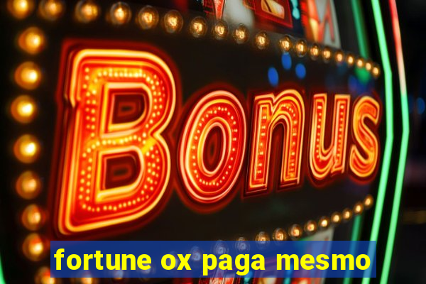 fortune ox paga mesmo