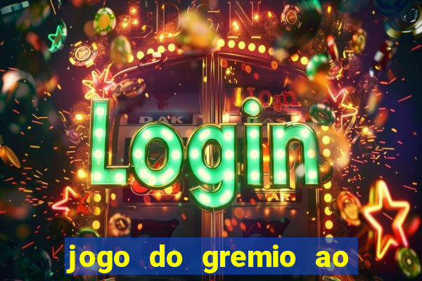 jogo do gremio ao vivo hd