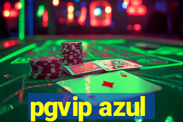 pgvip azul