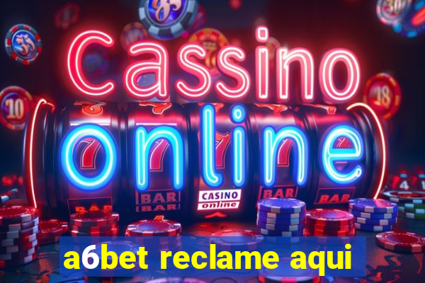 a6bet reclame aqui