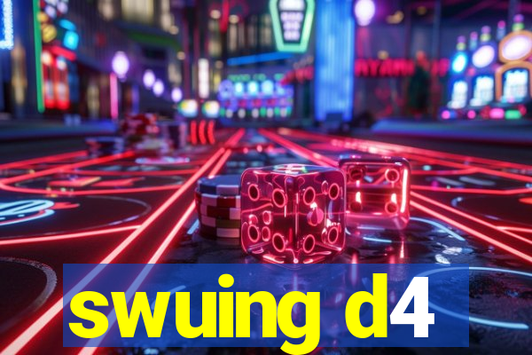 swuing d4