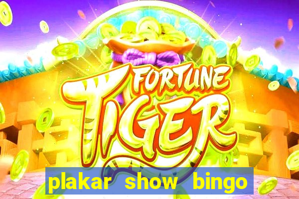 plakar show bingo ao vivo