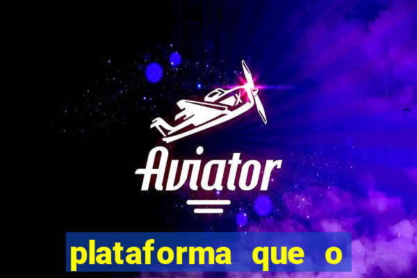 plataforma que o buzeira joga