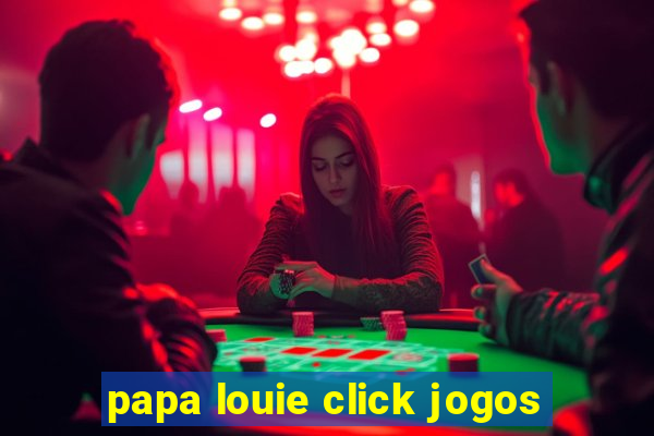 papa louie click jogos