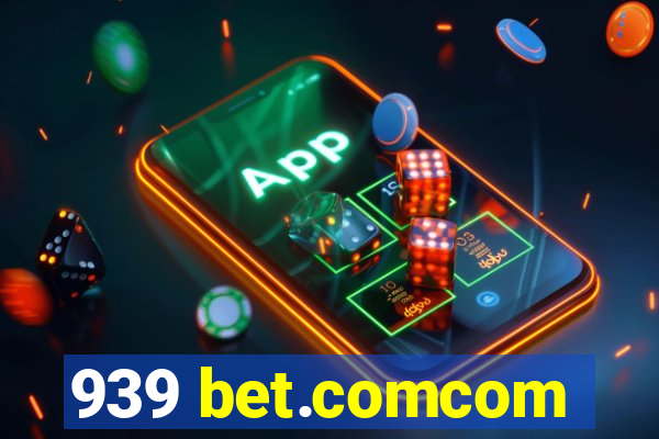 939 bet.comcom