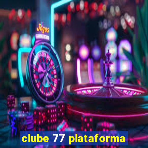 clube 77 plataforma