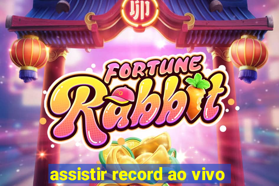 assistir record ao vivo