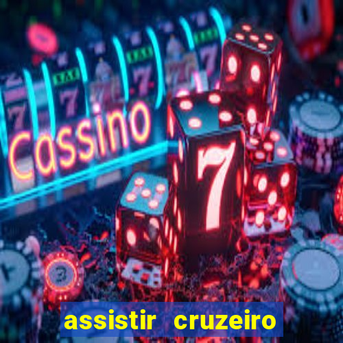 assistir cruzeiro ao vivo hd