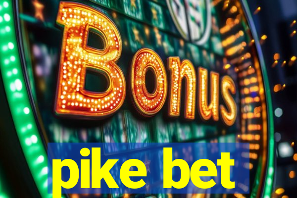 pike bet