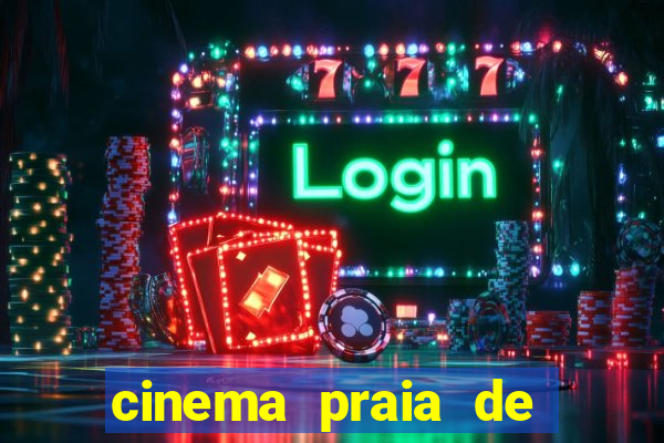 cinema praia de belas shopping