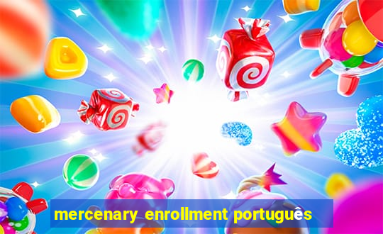 mercenary enrollment português