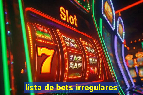 lista de bets irregulares