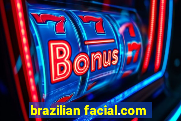 brazilian facial.com