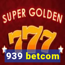 939 betcom