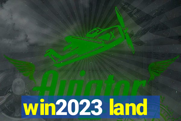 win2023 land