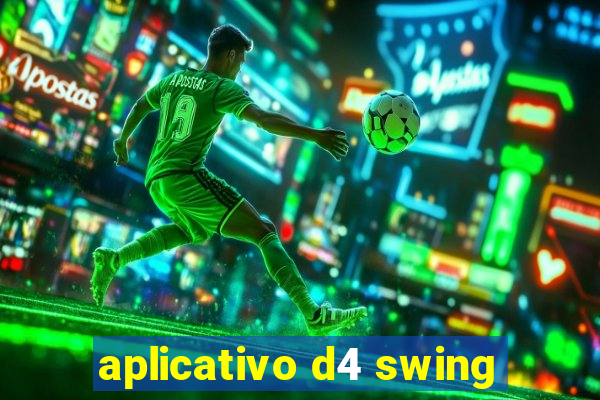 aplicativo d4 swing