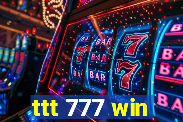 ttt 777 win