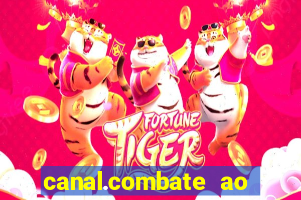 canal.combate ao vivo multicanais