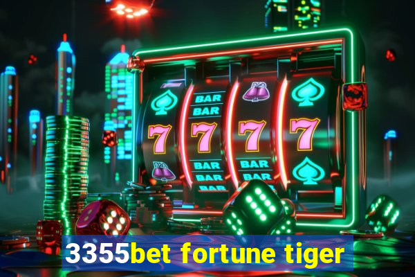 3355bet fortune tiger