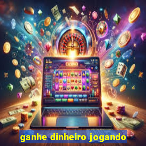 ganhe dinheiro jogando